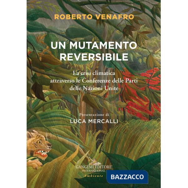 Mutamento reversibile. La crisi climatica attraverso le Conferenze delle Parti delle Nazioni Unite (Un)