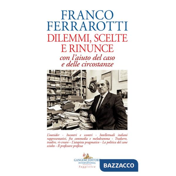 Dilemmi, scelte e rinunce con l'aiuto del caso e delle circostanze