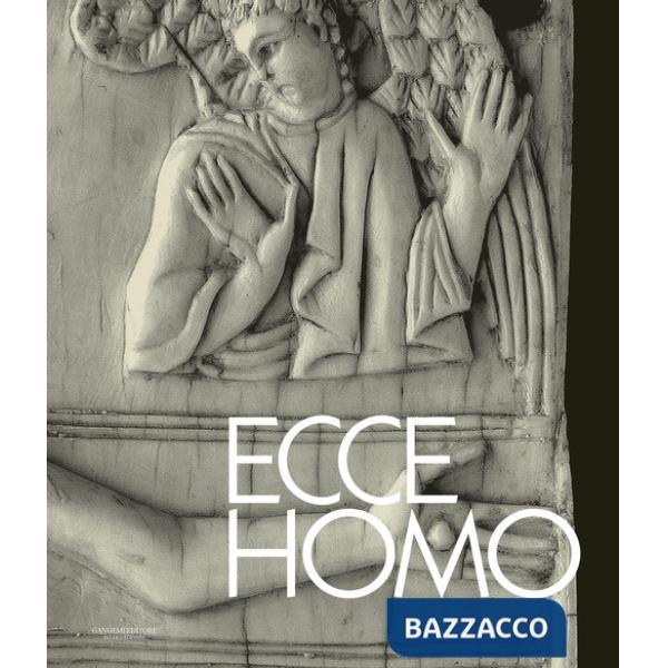 Ecce homo. L'incontro fra il divino e l'umano per una diversa antropologia