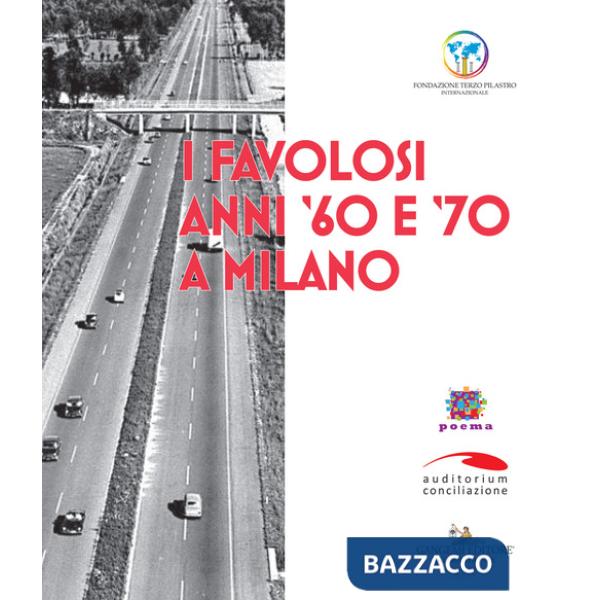 Favolosi anni '60 e '70 a Milano (I)