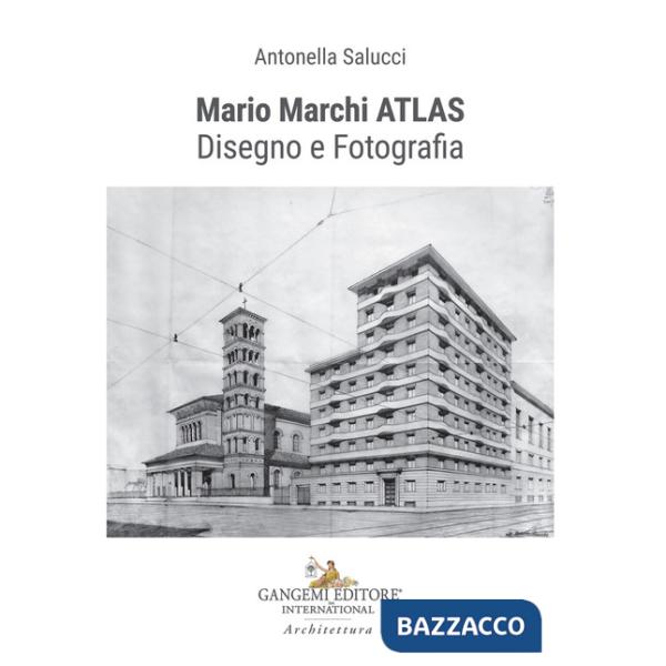 Mario Marchi ATLAS. Disegno e fotografia