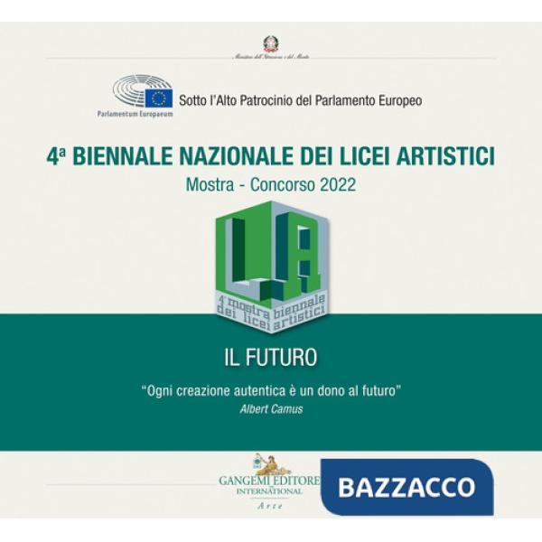 4ª Biennale nazionale dei licei artistici. Il Futuro. Mostra-Concorso 2022