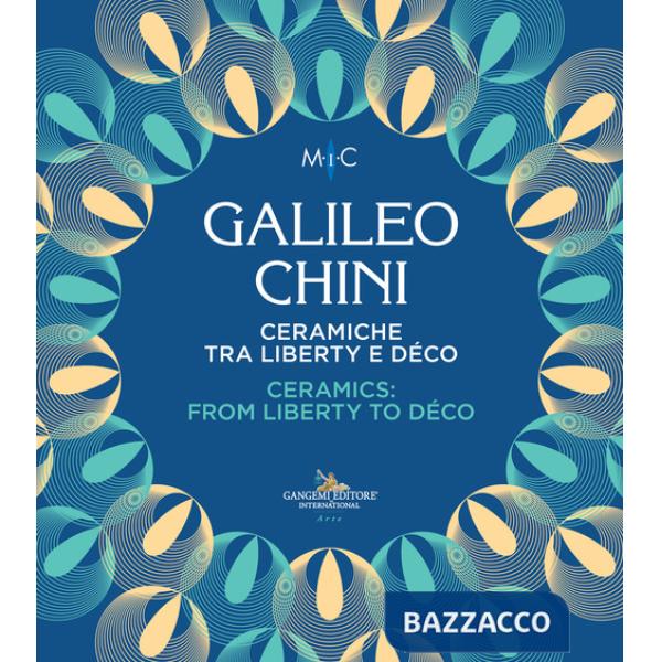 Galileo Chini. Ceramiche tra liberty e déco-Ceramics: from Liberty to Déco. Catalogo della mostra (Faenza, 26 novembre 2022-14 m