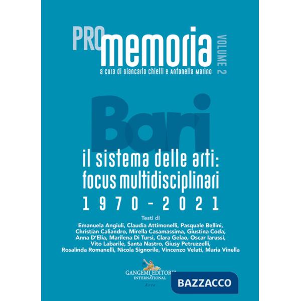 PROmemoria Bari. Il sistema delle arti: focus multidisciplinari 1970-2021