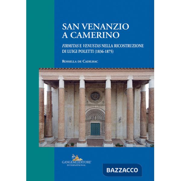 San Venanzio a Camerino. «Firmitas e venustas» nella ricostruzione di Luigi Poletti (1836-1875)
