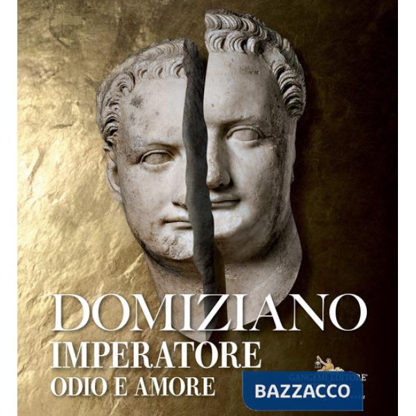 Domiziano imperatore. Odio e amore