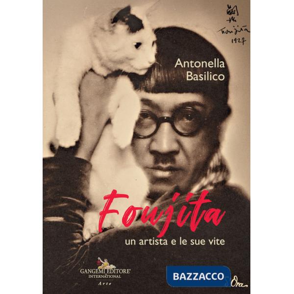 Foujita. Un artista e le sue vite