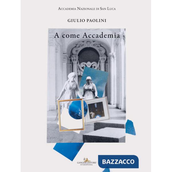 Giulio Paolini. A come Accademia