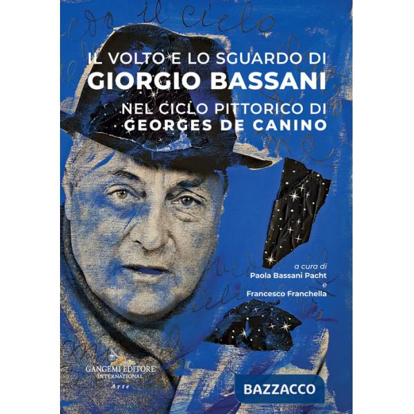 Volto e lo sguardo di Giorgio Bassani nel ciclo pittorico di Georges de Canino (Il)
