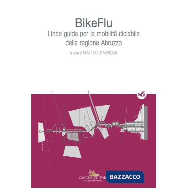 BikeFlu. Linee guida per la mobilità ciclabile della regione Abruzzo