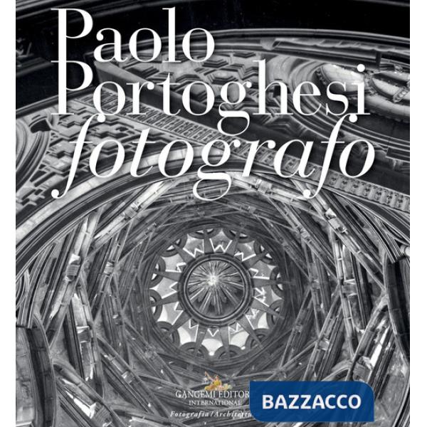 Paolo Portoghesi fotografo. Ediz. illustrata