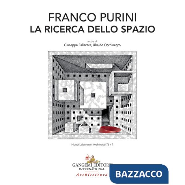 Franco Purini. La ricerca dello spazio