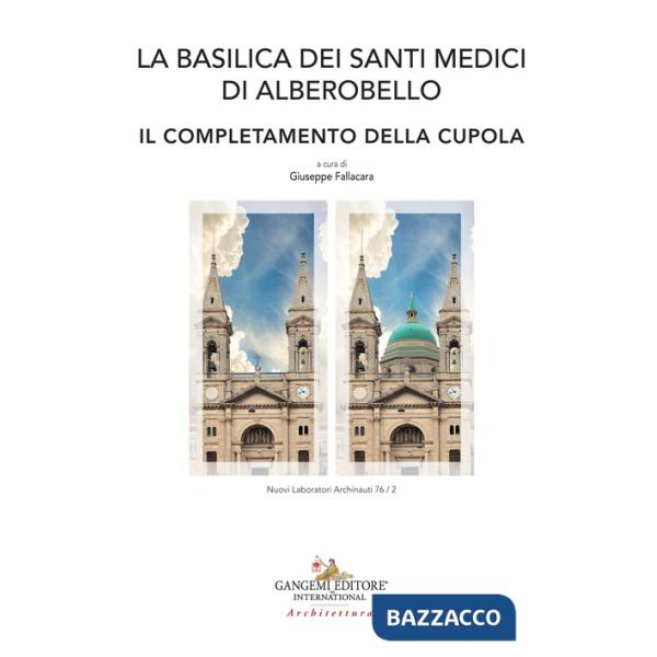 Basilica dei Santi Medici di Alberobello. Il completamento della Cupola (La)