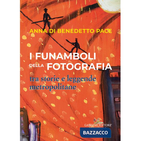 Funamboli della fotografia tra storie e leggende metropolitane (I)