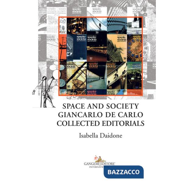Space and society. Giancarlo De Carlo collected editorials