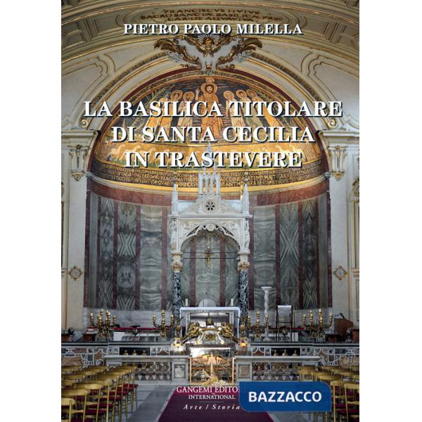 Basilica titolare di Santa Cecilia in Trastevere (La)