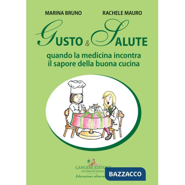 Gusto e salute. Quando la medicina incontra il sapore della buona cucina