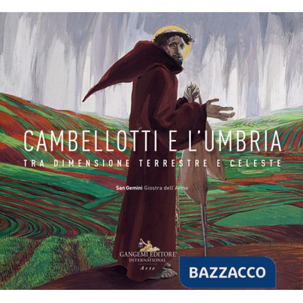 Cambellotti e l'Umbria. Tra dimensione terrestre e celeste