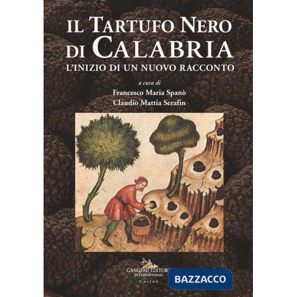 Tartufo nero di Calabria. L'inizio di un nuovo racconto (Il)