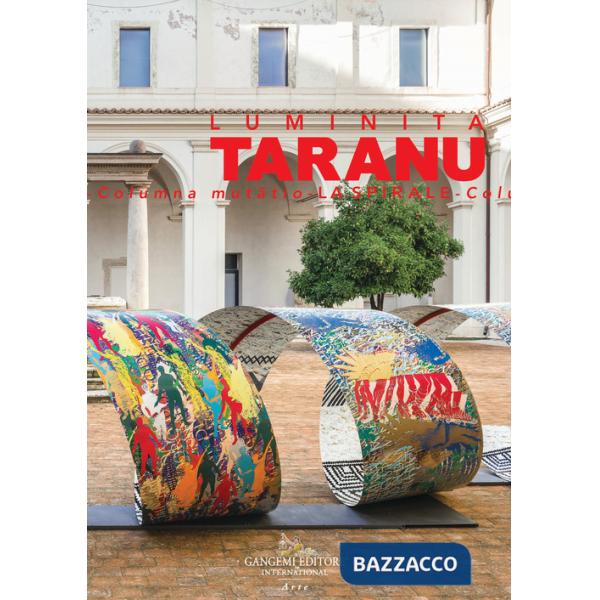 Luminita Taranu. Columna mutãtio. La spirale. Catalogo della mostra (Roma, 21 novembre 2023-21 aprile 2024). Ediz. illustrata