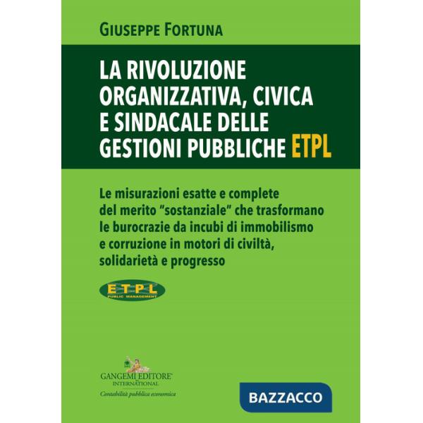 Rivoluzione organizzativa, civica e sindacale delle gestioni pubbliche ETPL (La)