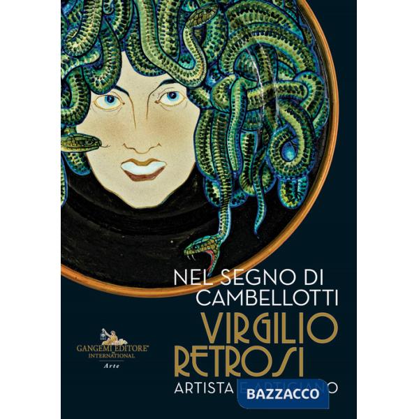 Nel segno di Cambellotti. Virgilio Retrosi. Artista e artigiano. Catalogo della mostra (Roma, 25 novembre 2023-2 giugno 2024)