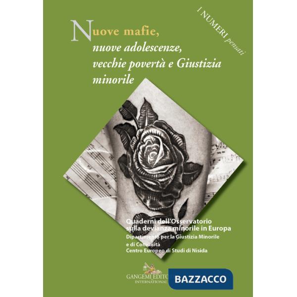 Nuove mafie, nuove adolescenze, vecchie povertà e giustizia minorile. Quaderni dell'Osservatorio sulla devianza minorile in Euro