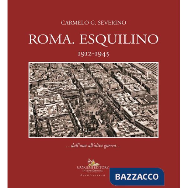 Roma. Esquilino 1912-1945