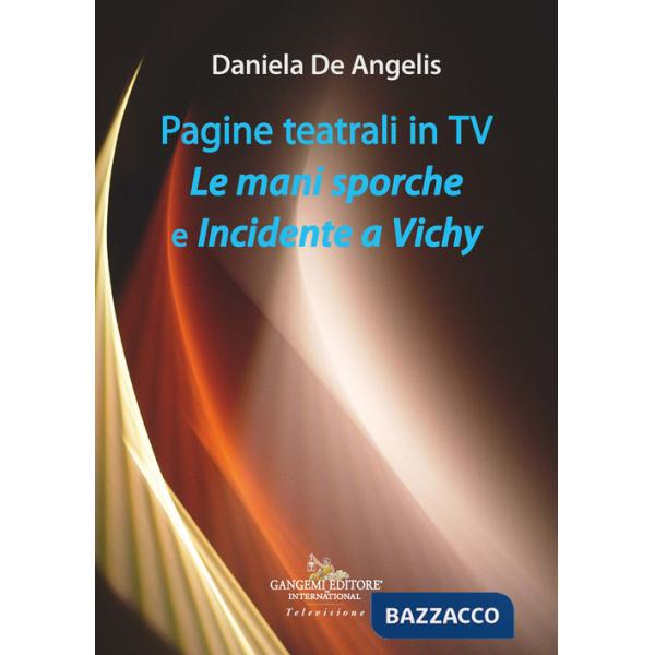 Pagine teatrali in TV. Le mani sporche e Incidente a Vichy