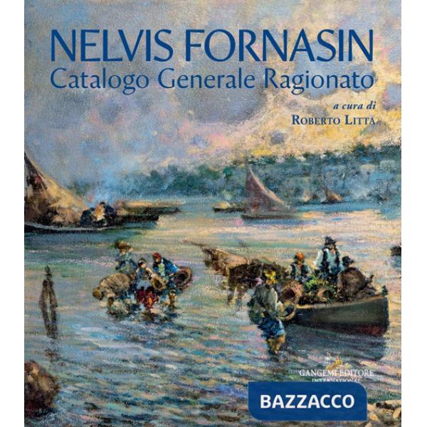 Nelvis Fornasin. Catalogo generale ragionato