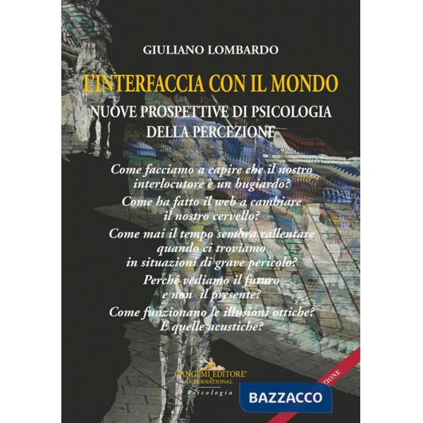 Interfaccia con il mondo. Nuove prospettive di psicologia della percezione. Nuova ediz. (L')