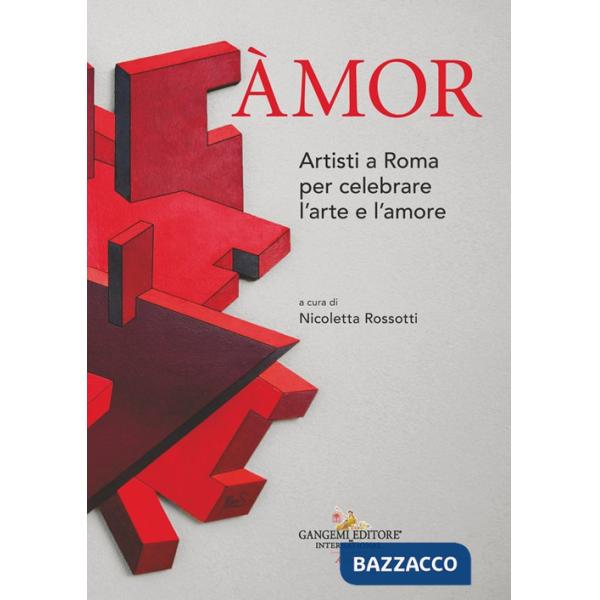 Àmor. Artisti a Roma per celebrare l'arte e l'amore