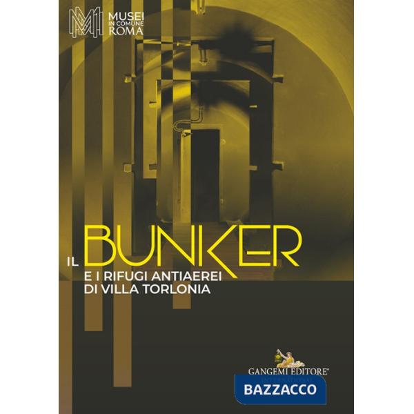 Il bunker e i rifugi antiaerei di Villa Torlonia