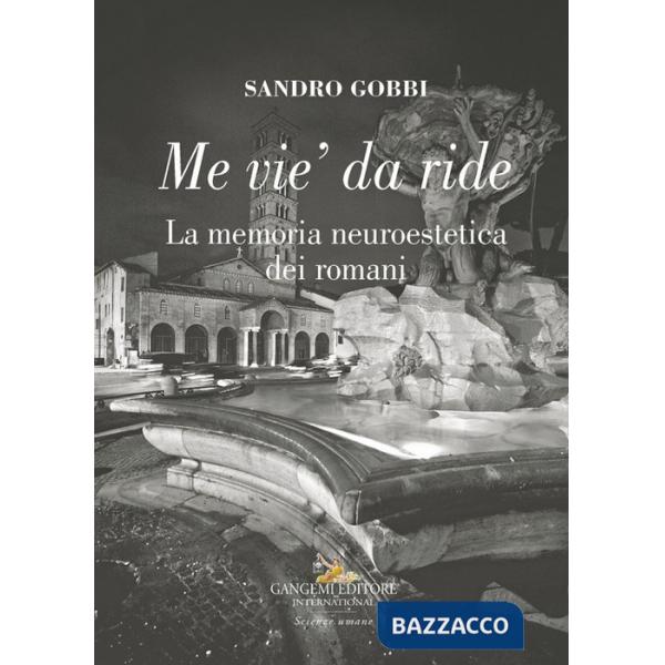 Me vie' da ride. La memoria neuroestetica dei romani