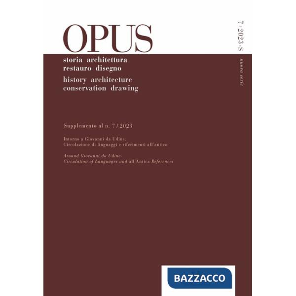 Opus. Quaderno di storia architettura restauro disegno-Journal of history architecture conservation drawing (2023). Ediz. biling