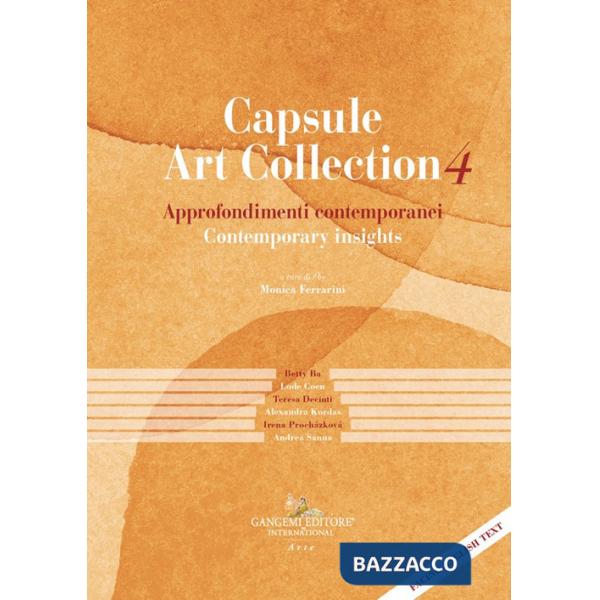 Capsule Art Collection Approfondimenti contemporanei-Contemporary insights. Vol. 4