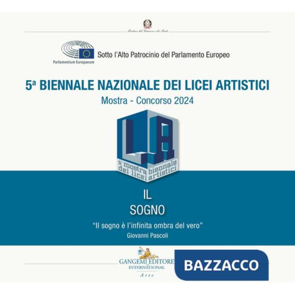 5ª Biennale nazionale dei licei artistici. Il sogno. Mostra-Concorso 2024
