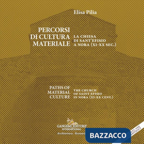 Percorsi di cultura materiale. La chiesa di Sant'Efisio a Nora (XI-XX sec.)-Paths of material culture. The church of Saint Efisi