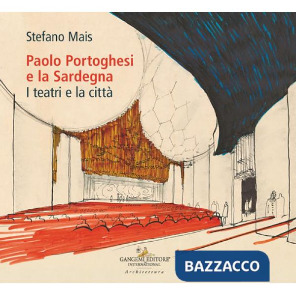Paolo Portoghesi e la Sardegna. I teatri e la città