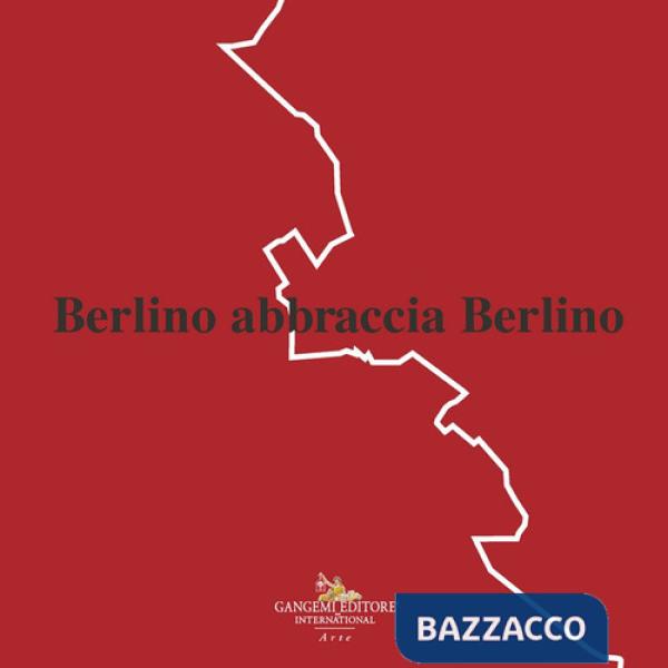 Berlino abbraccia Berlino