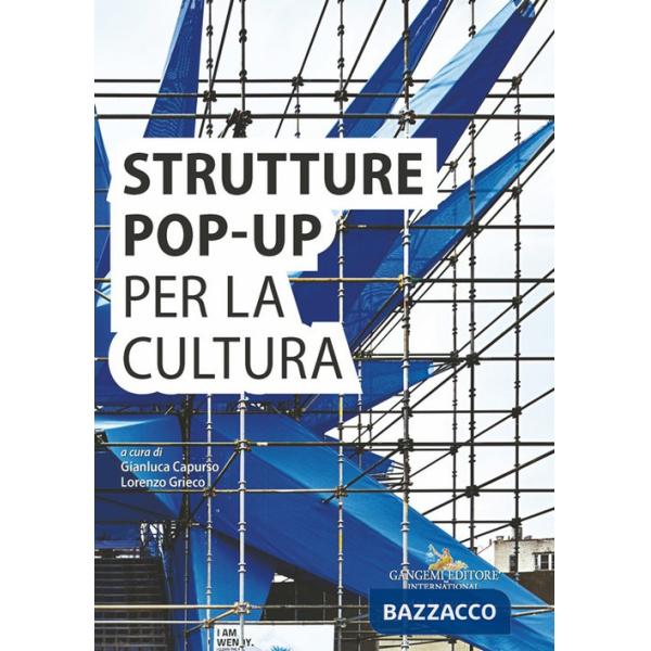Strutture pop-up per la cultura. Analisi e documentazione per la sostenibilità del futuro