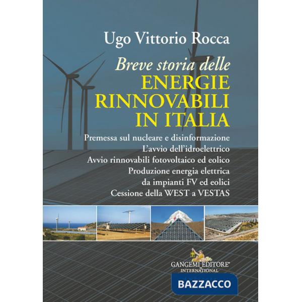 Breve storia delle energie rinnovabili in Italia. Premessa sul nucleare e disinformazione. L'avvio dell'idroelettrico. Avvio rin
