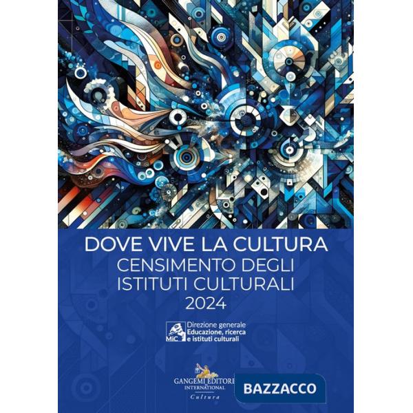 Dove vive la cultura. Censimento degli istituti culturali italiani. Testo inglese a fronte