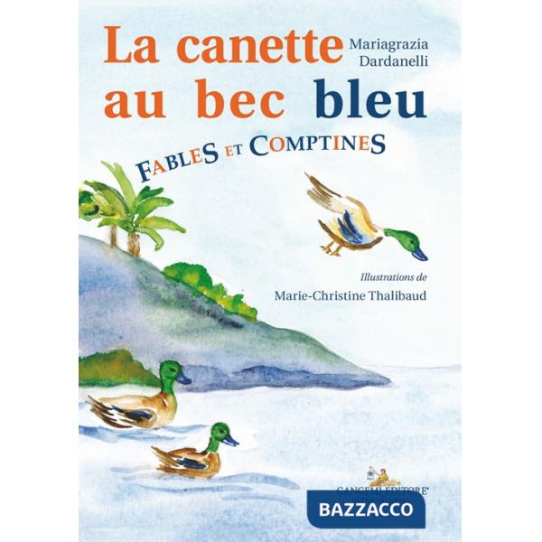 Canette au bec bleu. Fables et comptines (La)