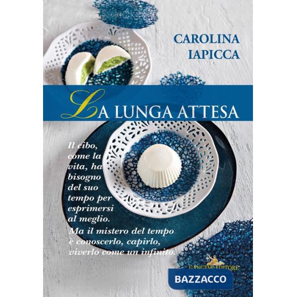 Lunga attesa. Il cibo, come la vita, ha bisogno del suo tempo per esprimersi al meglio. Ma il mistero del tempo è conoscerlo, ca