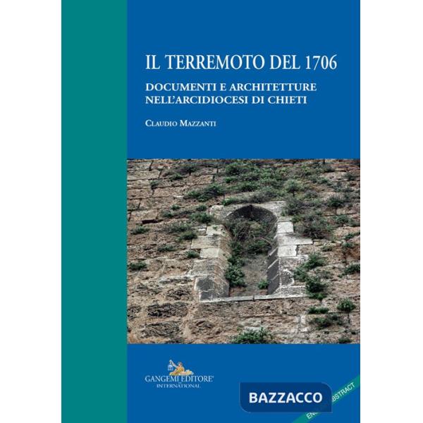 Terremoto del 1706. Documenti e architetture nell'arcidiocesi di Chieti (Il)