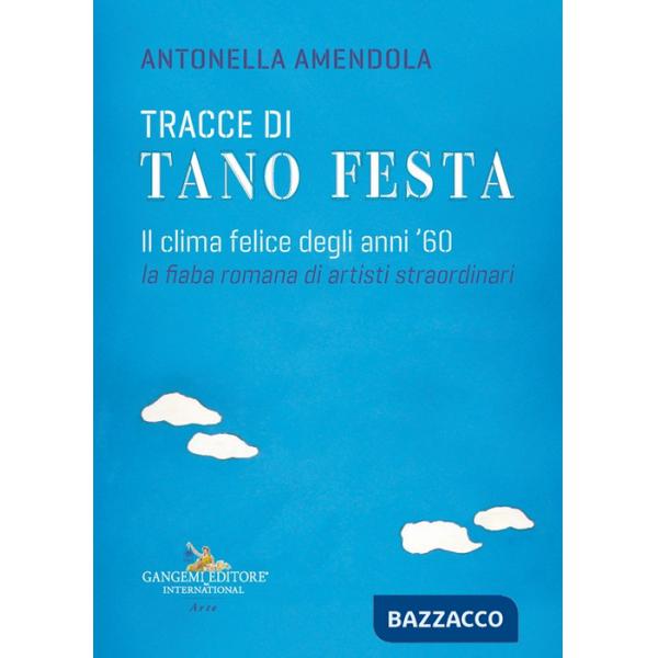 Tracce di Tano Festa. Il clima felice degli anni '60