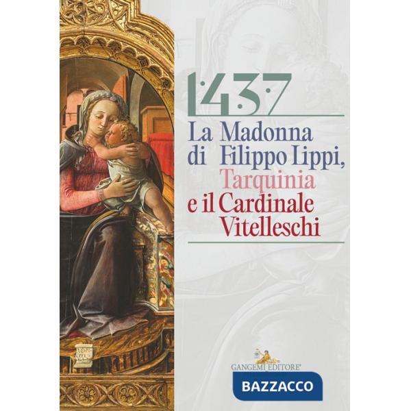 1437. La Madonna di Filippo Lippi, Tarquinia e il cardinale Vitelleschi