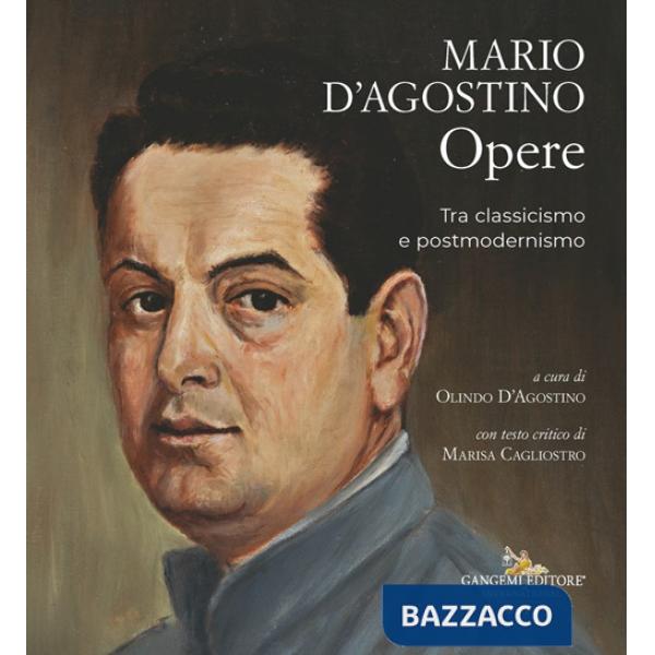 Mario D'Agostino Opere tra classicismo e postmodernismo
