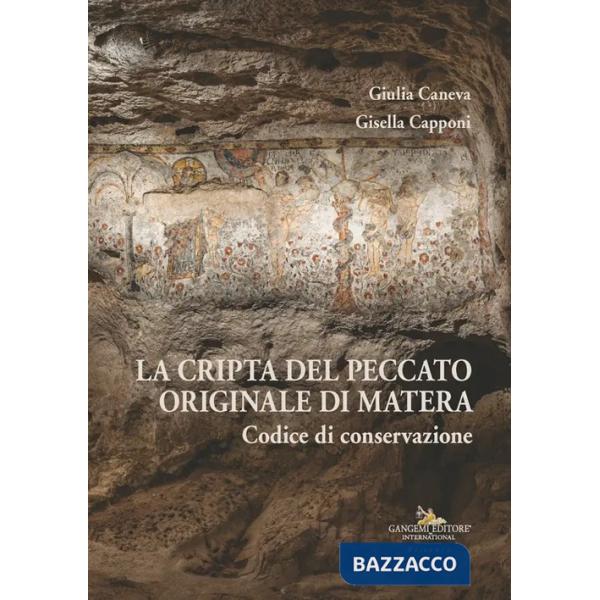 Cripta del Peccato Originale di Matera. Codice di conservazione. Ediz. illustrata (La)